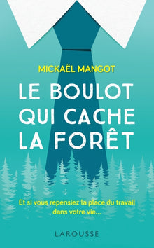 Le boulot qui cache la forêt