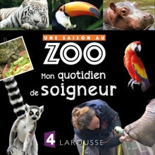 Mon quotidien de soigneur avec une saison au zoo