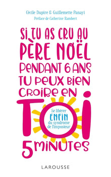Si tu as cru au Père Noël pendant 6 ans, tu peux bien croire en toi 5 minutes !