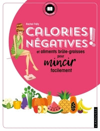Calories négatives et aliments brûle-graisses pour mincir facilement