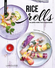 Rice rolls: Les petits roulés frais et gourmands