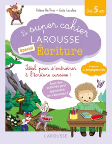 Le super cahier Larousse spécial Ecriture