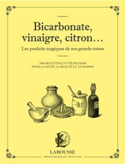 Bicarbonate, vinaigre, citron... Les produits magiques de nos grands-mères