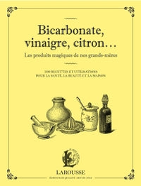 Bicarbonate, vinaigre, citron... Les produits magiques de nos grands-mères