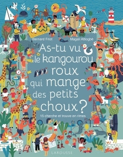 As-tu vu le kangourou roux qui mange des petits choux ?