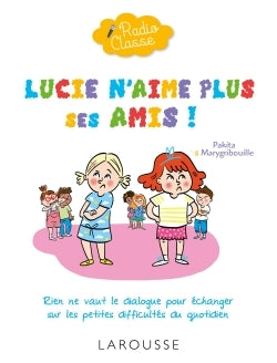 Radio Classe : Lucie n'aime plus ses amis !