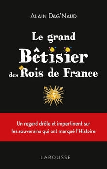 Le grand bêtisier des rois de France