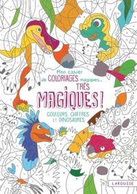 Mon cahier de coloriages magiques très magiques