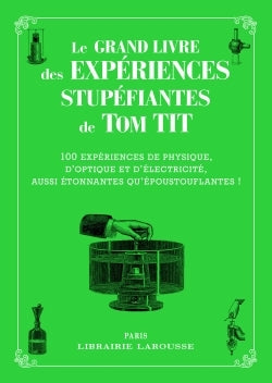 Le grand livre des expériences stupéfiantes - Tom Tit