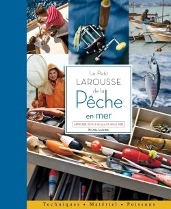 Le petit Larousse de la pêche en mer