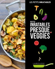Recettes inratables presque veggies