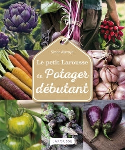 Le petit Larousse du potager débutant