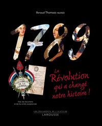 1789, la révolution qui a changé notre histoire