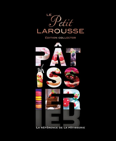 Le petit Larousse pâtissier
