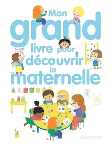 Mon grand livre pour découvrir la maternelle