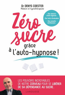 Zéro sucre grâce à l'auto-hypnose !