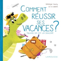 Comment réussir ses vacances quand on est un dragon ?