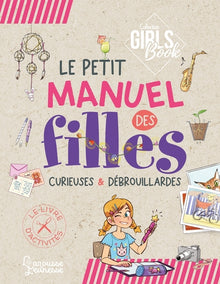 Le petit manuel des filles curieuses et débrouillardes