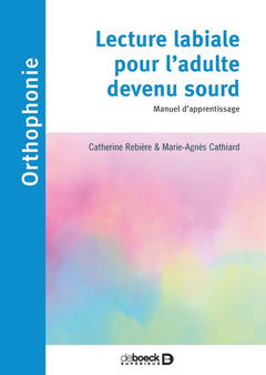 Lecture labiale pour l’adulte devenu sourd: Manuel d’apprentissage