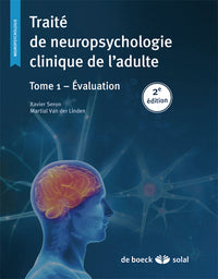 Traité de neuropsychologie clinique de l'adulte - Tome 1 : Évaluation