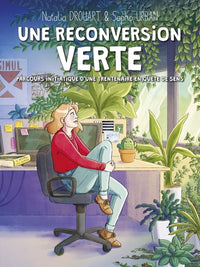 Une reconversion verte - Parcours initiatique d'une trentenaire