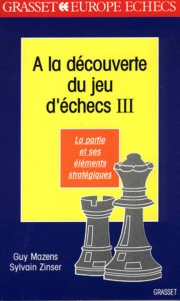 A la découverte du jeu d'échecs (tome 3)
