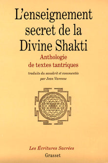 L'enseignement secret de la Divine Shakti Anthologie de textes tantriques