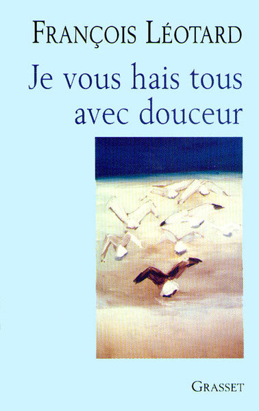 Je vous hais tous avec douceur