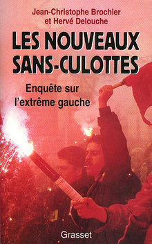 Les nouveaux sans-culottes : Enquête sur l'extrême gauche