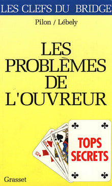 Tops secrets: les problèmes de l'ouvreur