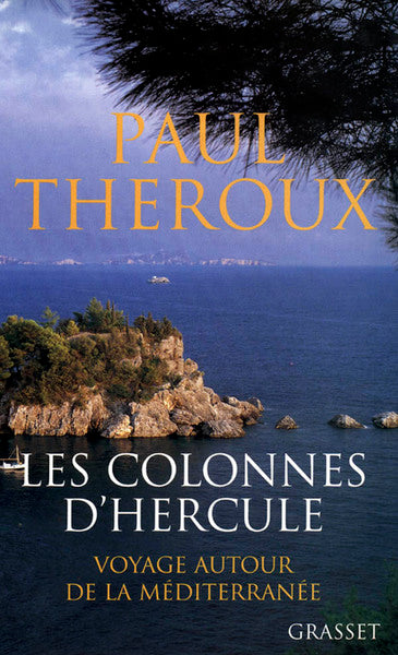 Les colonnes d'Hercule : Voyage autour de la Méditerranée