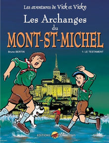 VICK ET VICKY T.5 - LES ARCHANGES DU MONT-SAINT-MICHEL - LE TESTAMENT