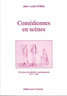 Comédiennes en scènes: Tome 1, 1971-1991