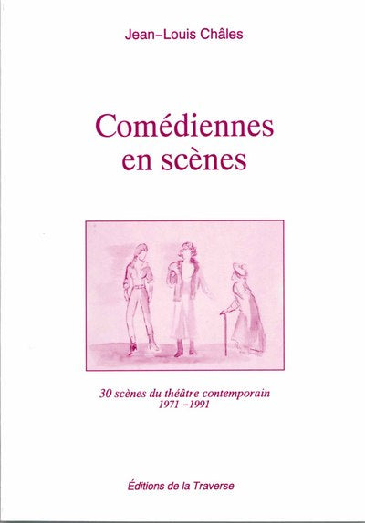 Comédiennes en scènes: Tome 1, 1971-1991
