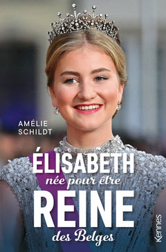 Elisabeth née pour être reine des belges