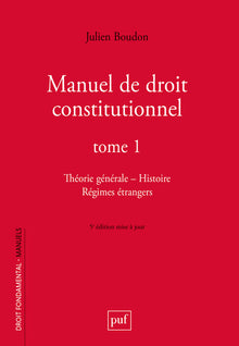 Manuel de droit constitutionnel. Tome I