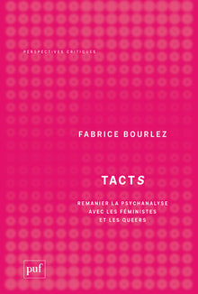 Tacts: Remanier la psychanalyse avec les féministes et les queers