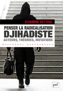 Penser la radicalisation djihadiste