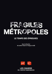 Fragiles métropoles: Le temps des épreuves