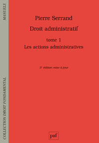 Droit administratif Tome 1: Les actions administratives