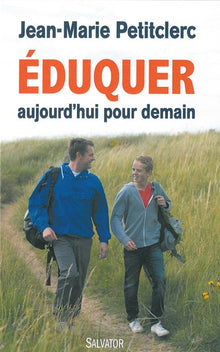 Eduquer aujourd'hui pour demain (nouvelle édition)