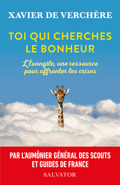 Toi qui cherches le bonheur
