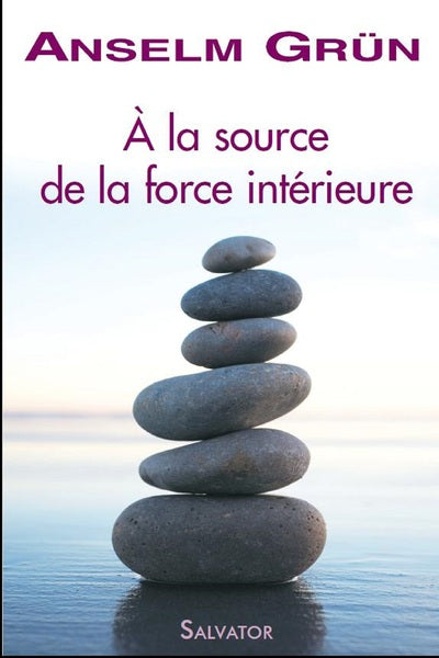 A la source de la force intérieure