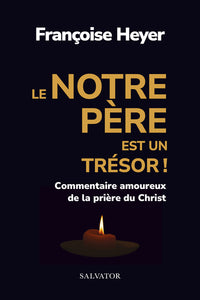 Le notre Père est un trésor!