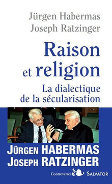 Raison et religion. Dialectique de la sécularisation