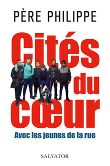Cités du coeur. Avec les jeunes dans la rue