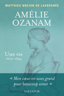 Amélie Ozanam, une vie