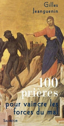 100 prières pour vaincre les forces du mal