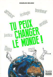 Tu peux changer le monde! (nouvelle édition augmentée)