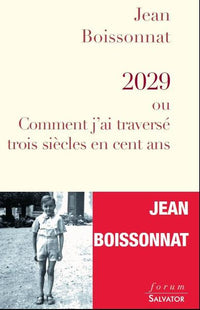 2029, ou comment j'ai traversé trois siècles en cent ans